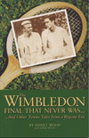 item 044: THE WIMBLEDON FINAL THAT NEVER WAS�And Other Tennis Tales from a Bygone Era 
